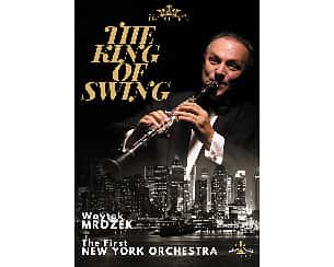 Bilety na koncert The King Of Swing - Woytek Mrozek & The 1st New York Orchestra - Legendy Swinga - Jedyny i niepowtarzalny koncert w Polsce ! w Warszawie - 29-10-2023