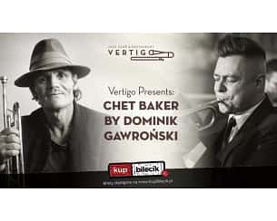 Bilety na koncert Vertigo Presents - Chet Baker by Dominik Gawroński we Wrocławiu - 03-06-2023