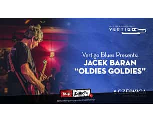 Bilety na koncert Vertigo Presents - Vertigo Blues: Jacek Baran "Oldies Goldies" we Wrocławiu - 08-06-2023