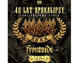 Bilety na koncert 40 LAT APOKALIPSY - Jubileuszowa Trasa: VADER, Frontside, Dopelord w Katowicach - 01-09-2023