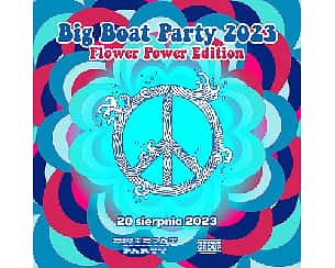 Bilety na koncert BIG BOAT PARTY 2023 - FLOWER POWER EDITION | SIERPIEŃ w Gdyni - 20-08-2023