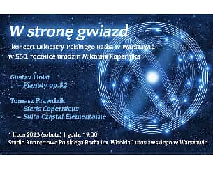 Bilety na koncert „W stronę gwiazd - koncert Orkiestry Polskiego Radia w Warszawie w 550. rocznicę urodzin Mikołaja Kopernika” - 01-07-2023