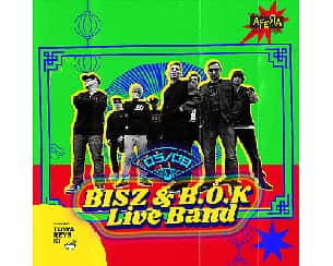 Bilety na koncert BISZ B.O.K Live Band Koncert na NTT w Poznaniu - 05-08-2023