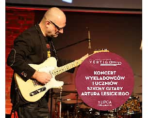 Bilety na koncert wykładowców i uczniów Szkoły Gitary Artura Lesickiego. we Wrocławiu - 03-07-2023