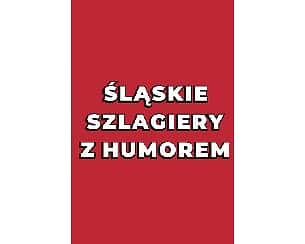 Bilety na koncert Szlagiery Śląskie z humorem w Toruniu - 17-11-2024