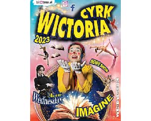 Bilety na koncert Cyrk Wictoria - Imagine 2023 w Słubicach - 14-06-2023