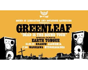 Bilety na koncert Greenleaf, Earth Tongue w Warszawie - 17-08-2023