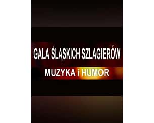 Bilety na koncert Gala Śląskich Szlagierów: Muzyka i Humor - Szlagiery Śląskie z Humorem w Toruniu - 17-11-2024