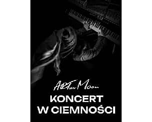 Bilety na koncert ARTur Moon - Koncert w Ciemności w Warszawie - 18-06-2023