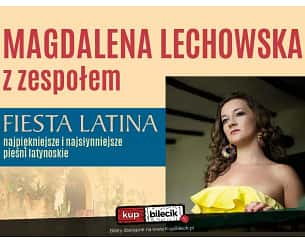 Bilety na koncert Magdalena Lechowska - "Fiesta latina" - najpiękniejsze i najsłynniejsze pieśni latynoskie w Gdańsku - 08-07-2023
