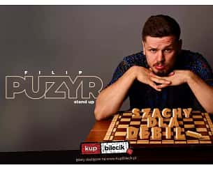 Bilety na koncert Stand-up: Filip Puzyr - w autorskim programie komediowym "Szachy dla debili" - 30-03-2023