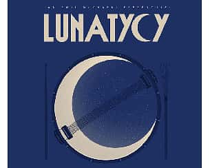 Bilety na koncert Jan Młynarski prezentuje Lunatycy w Warszawie - 17-06-2023