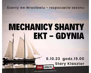 Bilety na koncert Mechanicy Shanty & EKT Gdynia - Mechanicy Shanty i EKT Gdynia zagrają na rozpoczęcie wrocławskiego sezonu szantowego! - 06-10-2023