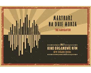Bilety na koncert Marynarz na dnie morza. Kino organowe NFM we Wrocławiu - 28-07-2023