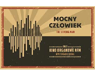 Bilety na koncert Mocny człowiek. Kino organowe NFM we Wrocławiu - 09-08-2023