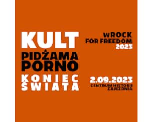 Bilety na koncert wROCK for Freedom 2023 : KULT, PIDŻAMA PORNO, KONIEC ŚWIATA we Wrocławiu - 02-09-2023