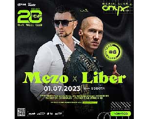 Bilety na koncert MEZO X LIBER | #ONYX20 | #8 | 01.07.2023 w Tarnowskich Górach - 01-07-2023