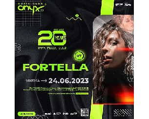 Bilety na koncert FORTELLA (UK) #ONYX20 | #7 | 24.06.2023 w Tarnowskich Górach - 24-06-2023