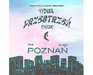 Bilety na koncert Opał - Poznań | Przestrzeń Tour - 17-06-2023