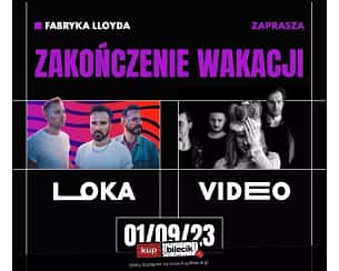 Bilety na koncert Video & Loka - Zakończenie wakacji w Bydgoszczy - 01-09-2023