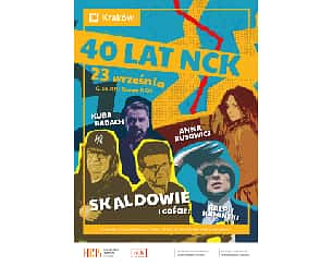 Bilety na koncert 40 lat NCK ! Skaldowie, Ralph Kaminski, Anna Rusowicz i Kuba Badach w Krakowie - 23-09-2023