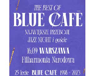 Bilety na koncert 25 lat - THE BEST OF BLUE CAFE JAZZ NIGHT w Warszawie - 16-09-2023