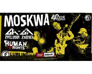 Bilety na koncert Moskwa, Włochaty, Human Rights - 40 lecie zespołu Moskwa w Lublinie - 28-10-2023