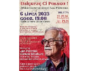 Bilety na koncert Jubileuszowy Koncert Jana Pietrzaka pt. "DZIĘKUJĘ CI POLSKO!" w Ciechocinku - 06-07-2023
