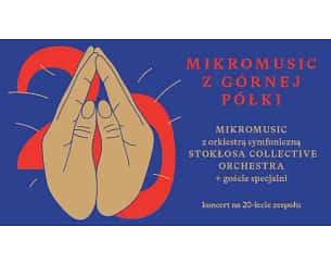 Bilety na koncert Mikromusic z Górnej Półki w Warszawie - 04-03-2024