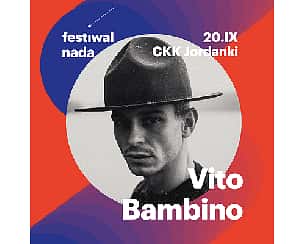 Bilety na Festiwal NADA 2023 : Koncert VITO BAMBINO