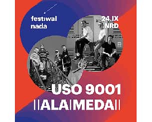 Bilety na Festiwal NADA 2023 : Koncert ||ALA|MEDA|| | USO 9001