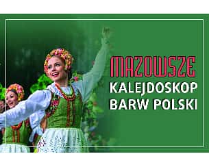 Bilety na koncert KALEJDOSKOP BARW POLSKI – PZLPiT „Mazowsze” im. T. Sygietyńskiego w Otrębusach - 22-10-2023