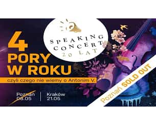 Bilety na koncert Speaking Concerts - 4 Pory Roku, czyli czego nie wiemy o Antonim V w Krakowie - 21-05-2023
