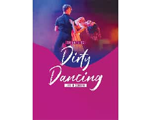Bilety na koncert Tribute to Dirty Dancing - Live in Concert w Lubinie - 03-11-2023