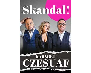 Bilety na kabaret Czesuaf - Skandal: Łasak, Nowaczyk, Morze w Jarocinie - 10-06-2023
