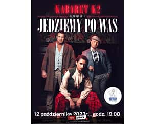 Bilety na kabaret K2 - Jedziemy po Was w Błoniach - 12-10-2023