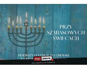 Bilety na koncert Przy szabasowych świecach - Koncert połączony z recytacją poezji w Krakowie - 23-08-2023