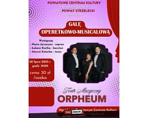 Bilety na koncert Gala Operetkowo-Musicalowa w wykonaniu artystów Teatru Muzycznego Orpheum w Strzelcach Opolskich - 30-07-2023