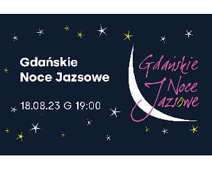 Bilety na koncert Gdańskie Noce Jazsowe: Steve Carrington, Bernard Maseli Sekstet, Pustó Noc - 18-08-2023
