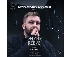 Bilety na koncert Dynamik Dwarf presents: Mark Reeve we Wrocławiu - 19-08-2023