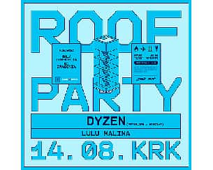 Bilety na koncert Roof Party w. Dyzen w Krakowie - 14-08-2023 Bilety na koncert Roof Party w. Dyzen w Krakowie - 14-08-2023
