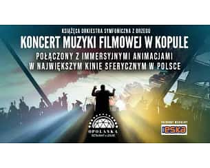 Bilety na koncert Muzyki Filmowej w Kopule w Opolu - 07-10-2023 Bilety na koncert Muzyki Filmowej w Kopule w Opolu - 07-10-2023