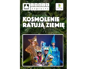 Bilety na koncert Spektakl dla dzieci KOSMOLENIE RATUJĄ ZIEMIĘ 1 Strumień - 16-09-2023