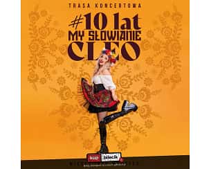 Bilety na koncert Cleo - TRASA 10 LAT MY SŁOWIANIE w Rzeszowie - 02-12-2023
