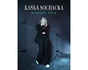 Bilety na koncert Kaśka Sochacka - Madison Tour w Kielcach - 02-04-2024