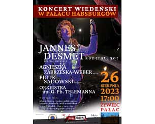 Bilety na koncert Wiedeński w Pałacu Habsburgów - Koncert Wiedeński z Jannesem Desmetem i Agnieszką Zabrzeską-Weber w Żywcu - 26-08-2023