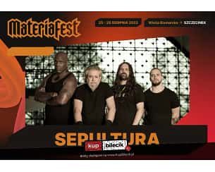 Bilety na koncert MateriaFest - SEPULTURA - Materiafest XI - 25/26 sierpnia 2023 w Szczecinku - 25-08-2023