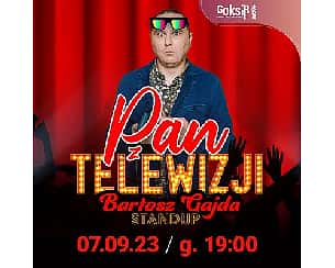 Bilety na koncert BARTOSZ GAJDA - PAN Z TELEWIZJI | PRZECŁAW - 07-09-2023