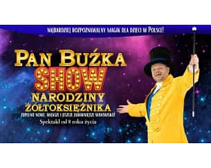 Bilety na koncert Pan Buźka Narodziny Żółtoksiężnika w Łomży - 20-10-2023