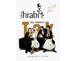 Bilety na kabaret Hrabi - Gdy Powiesz: TAK w Krakowie - 24-09-2023